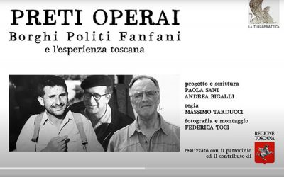 PRETI OPERAI Borghi Politi Fanfani il film